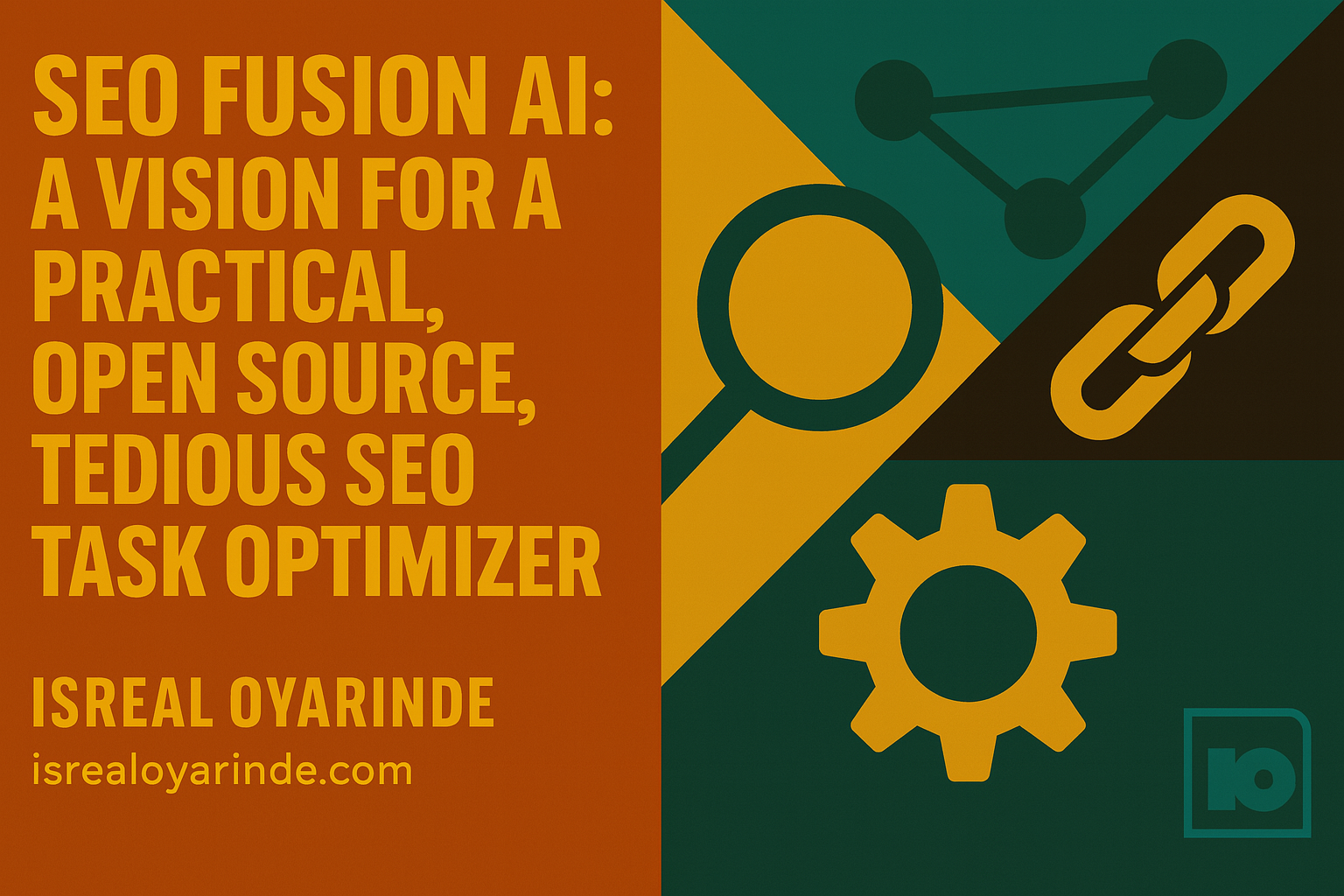 SEO Fusion AI: A Vision for a Practical, Open Source, Tedious SEO Task Optimizer