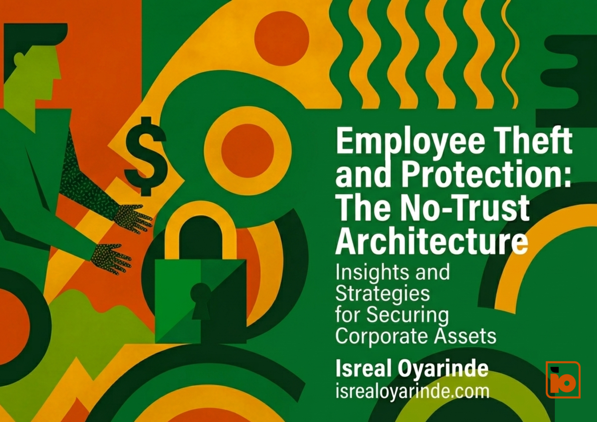 Employee Theft and Protection: The No-Trust Architecture